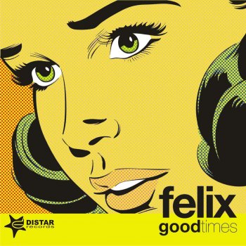 Felix Good Times (Luca Fregonese Disco Mix)