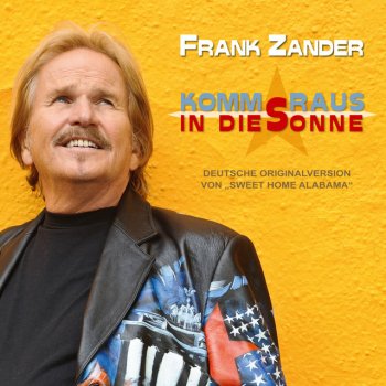 Frank Zander Komm raus in die Sonne (Sweet Home Alabama) - Radio Version