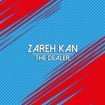 Zareh Kan The Dealer