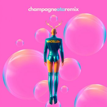 Исполнитель Madblush, альбом Champagne (OTA Remix)