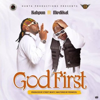 Kahpun God First (feat. Medikal)