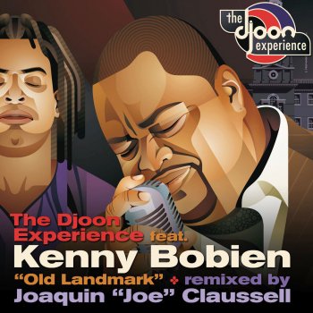 The Djoon Experience feat. Kenny Bobien Old Landmark (Joe Claussell’s Mission For Today Vocal Mix)