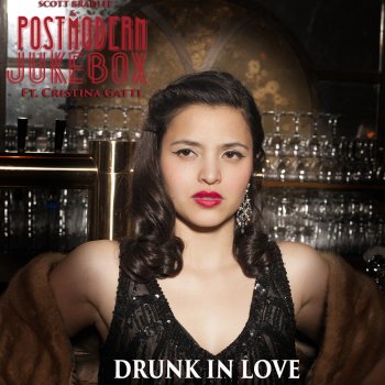 Scott Bradlee & Postmodern Jukebox feat. Cristina Gatti Drunk in Love