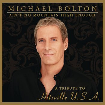 Michael Bolton feat. Delta Goodrem Ain't No Mountain High Enough