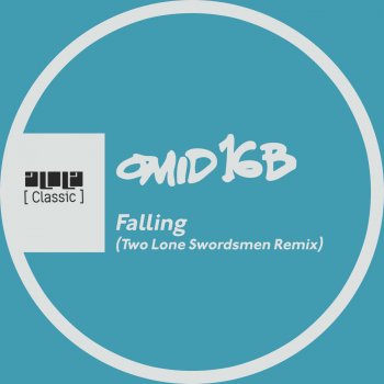 Omid 16B Falling (Two Lone Swordsmen Remix)