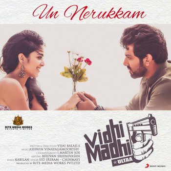 Ashwin Vinayagamoorthy feat. Sid Sriram & Chinmayi Un Nerukkam (From "Vidhi Madhi Ultaa")