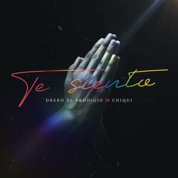 Dreko El Prodigio feat. Chiqui Te Siento (feat. Chiqui)