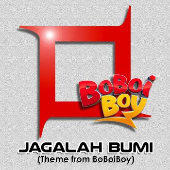 Kotak Jagalah Bumi - Theme from BoBoiBoy