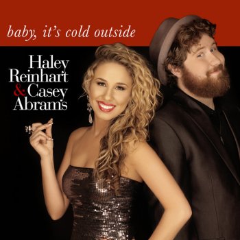 Haley Reinhart feat. Casey Abrams Baby, It's Cold Outside