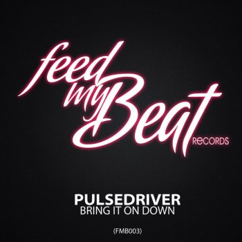 Pulsedriver Bring It on Down - Club Mix