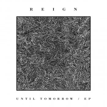 REIGN Until Tomorrow