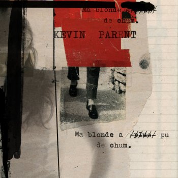 Kevin Parent Ma blonde a pu de chum