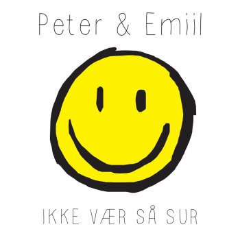 Peter & Emiil Ikke Vær Så Sur