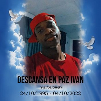 Исполнитель Yuliam_dobleh, альбом DESCANSA EN PAZ IVAN - Single