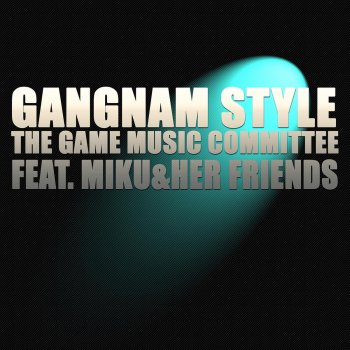 Miku and Her Friends Gangnam Style (Vocals)