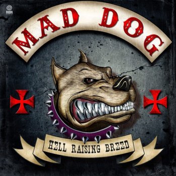 Исполнитель Mad Dog, альбом Hell Raising Breed