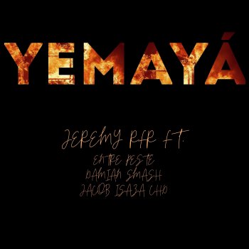 Jeremy RFR feat. Damian Smash, Entre Peste & Jacob Isaza CHD YEMAYÁ (feat. Entre Peste, Damian Smash & Jacob Isaza CHD)