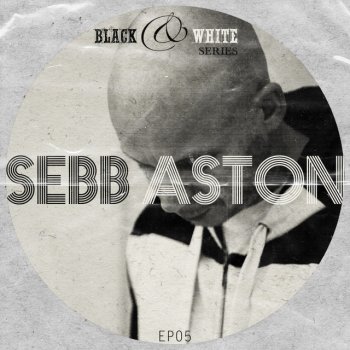 Исполнитель Sebb Aston, альбом Black & White Series Ep 05