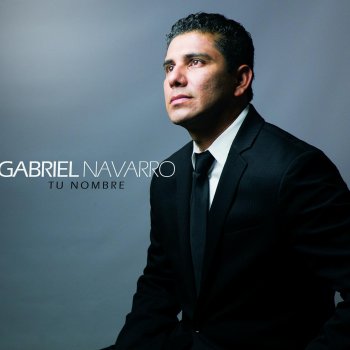 Gabriel Navarro Tu Nombre