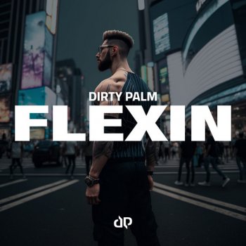 Исполнитель Dirty Palm, альбом Flexin