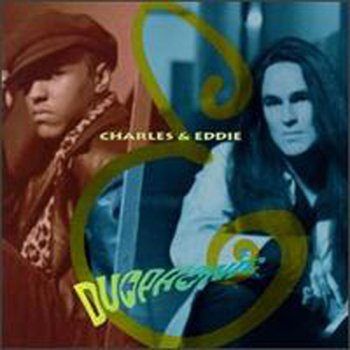 Charles & Eddie Unconditional