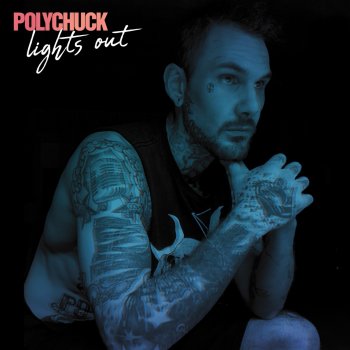 Polychuck L!Ghts 0Ut!