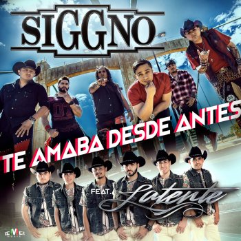 Siggno feat. Latente Te Amaba Desde Antes (feat. Latente)