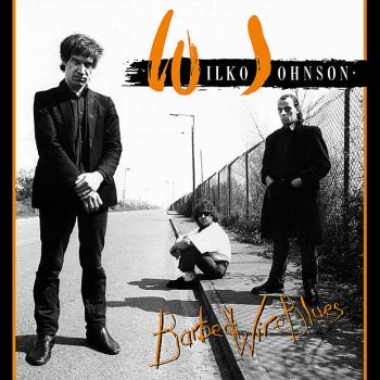 Wilko Johnson Barbed Wire Blues