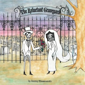 Jeremy Messersmith A Girl, a Boy, and a Graveyard