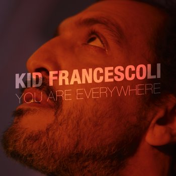 Kid Francescoli feat. Turbo Goth You Are Everywhere