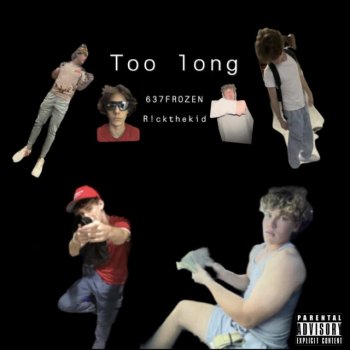 637FROZEN feat. r!ckthekid Too Long