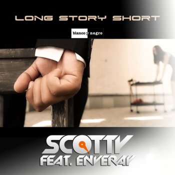 Scotty feat. Enveray Long Story Short (feat. Enveray) - Cut Edit Mix