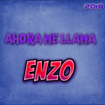 Enzo Ahora Me Llama