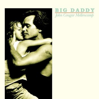 John Mellencamp Big Daddy Of Them All