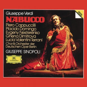 Ghena Dimitrova, Giuseppe Sinopoli, Orchester der Deutschen Oper Berlin, Lucia Valentini-Terrani & Plácido Domingo Nabucco: Guerrieri, È Preso Il Tempio! .Prode Guerrier! (Abigaille, Fenena, Ismaele)