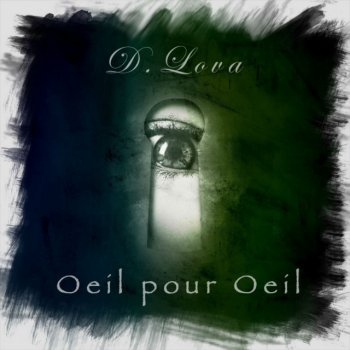 D. Lova Œil pour œil