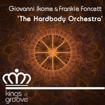 Giovanni Ikome feat. frankie foncett The Hardbody Orchestra