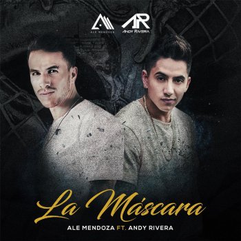 Ale Mendoza feat. Andy Rivera La Máscara