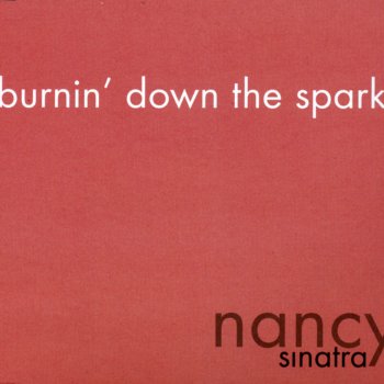 Nancy Sinatra Burnin' Down the Spark (Edit Version)