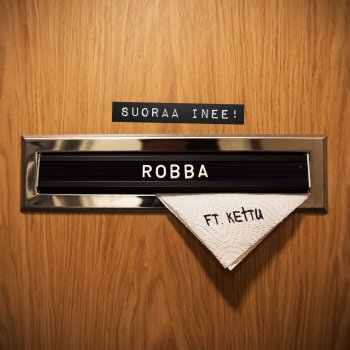 Robba feat. Kettu Suoraa inee