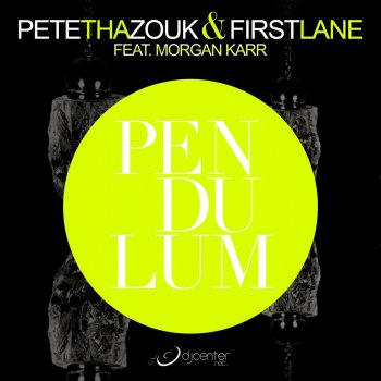 Pete tha Zouk & First Lane feat. Morgan Karr Pendulum (Instrumental Mix)