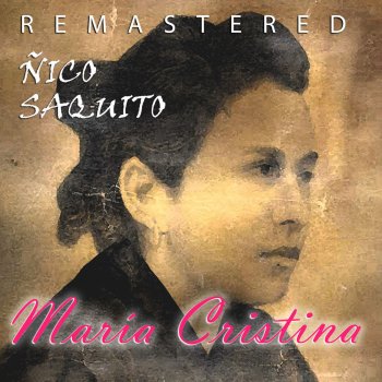 Ñico Saquito Maria Cristina - Remastered