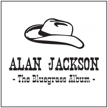 Alan Jackson Blue Ridge Mountain Song