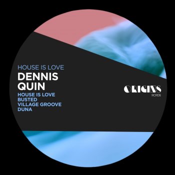 Dennis Quin House Is Love (Edit)