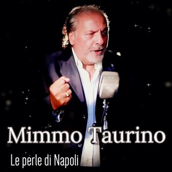 Исполнитель Mimmo Taurino, альбом Le perle di Napoli