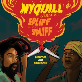 Yaadcore feat. Richie Spice Nyquill (Spliff A Light Spliff) - Remix