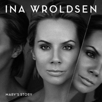 Ina Wroldsen Mary's Story