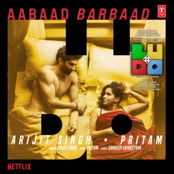 Pritam feat. Arijit Singh Aabaad Barbaad (From "Ludo")