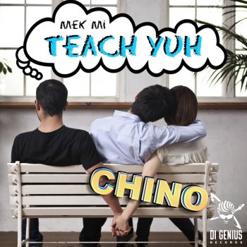 Chino Mek Mi Teach Yuh