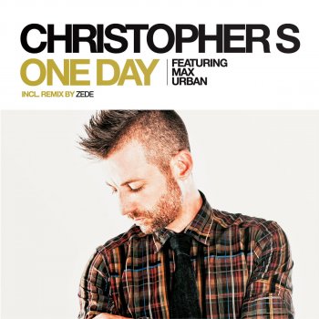 Christopher S One Day - ZeDe Remix